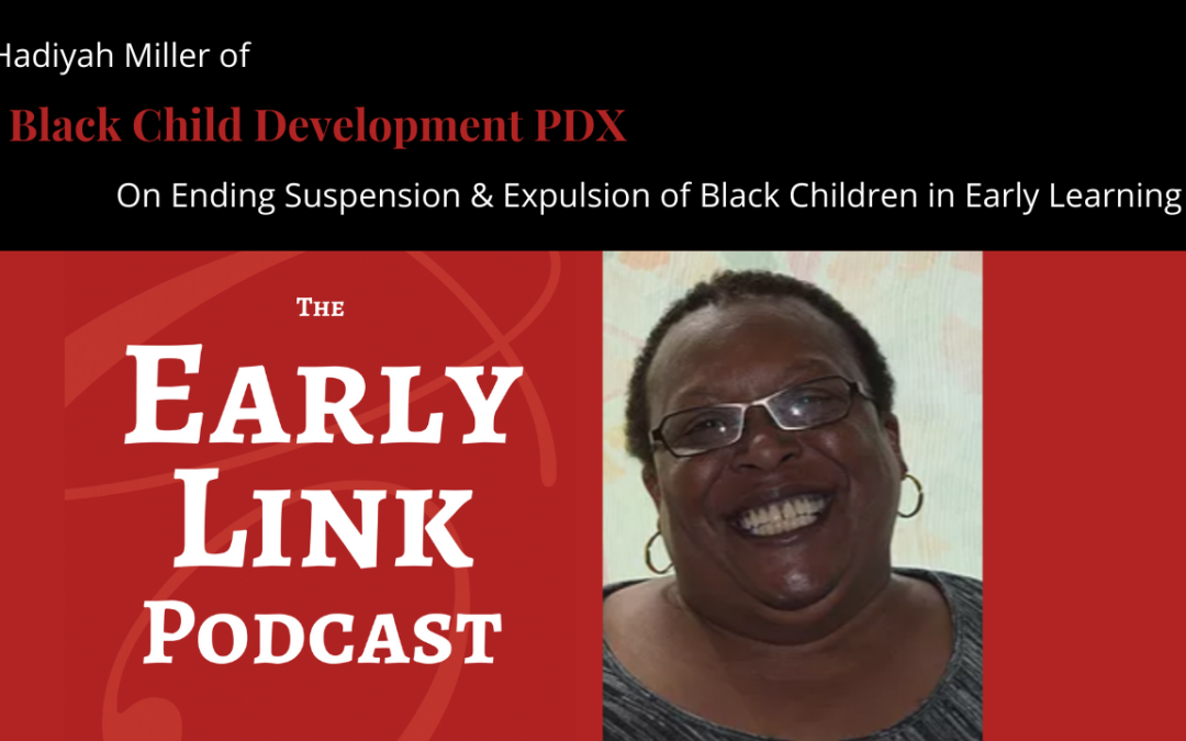 Podcast: Hadiyah Miller, Black Child Development PDX