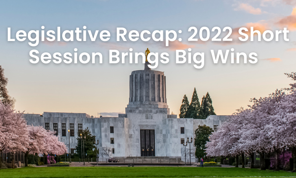 Blog, 2022 Legislative Recap Short Session Brings Big Wins (1)