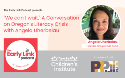 “We can’t wait,” A Conversation on Oregon’s Literacy Crisis with Angela Uherbelau
