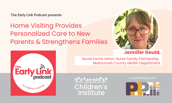 Home Visiting Provides Personalized Care to New Parents & Strengthens Families