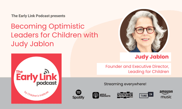 Becoming Optimistic Leaders for Children with Judy Jablon