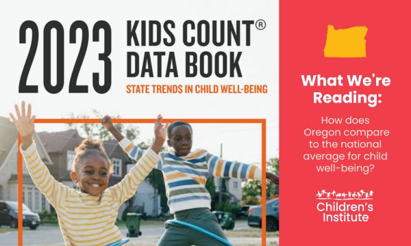 What We’re Reading: Oregon KIDS Count Data