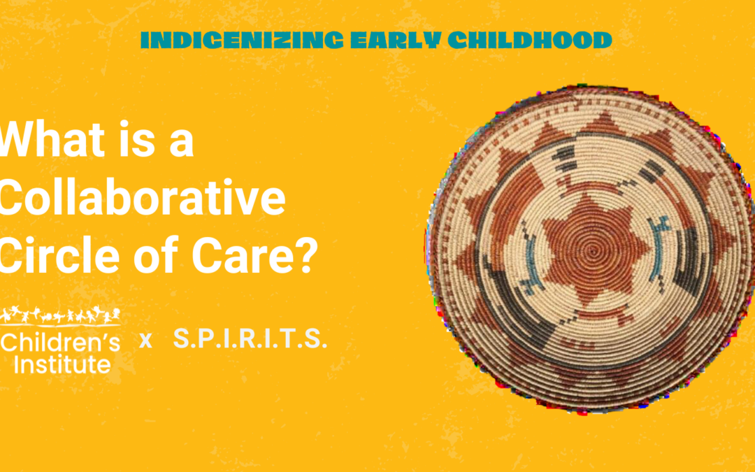 Indigenous Wisdom and Collaborative Care in Early Learning