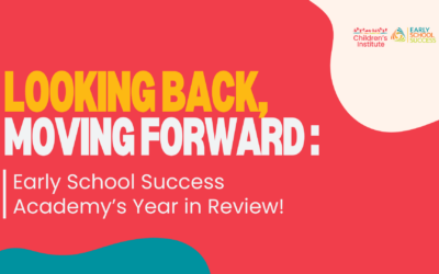 Looking Back, Moving Forward: Early School Success Academy’s Year in Review