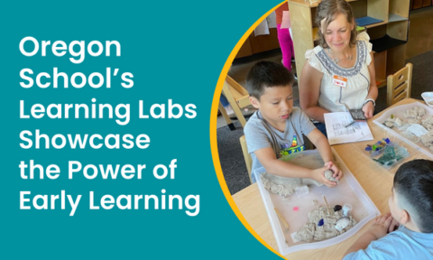 Oregon School's Learning Labs Showcase the Power of Early Learning ...