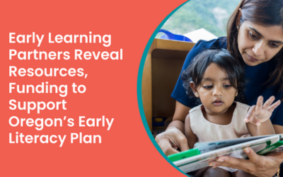 Early Learning Partners Reveal Resources, Funding to Support Oregon’s Early Literacy Plan