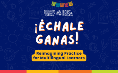 ¡Échale Ganas!: Reimagining Practice for Multilingual Learners