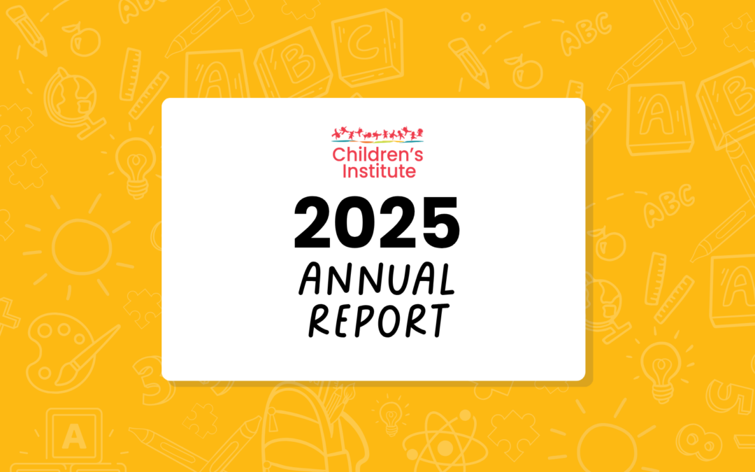Children’s Institute 2025 Annual Report