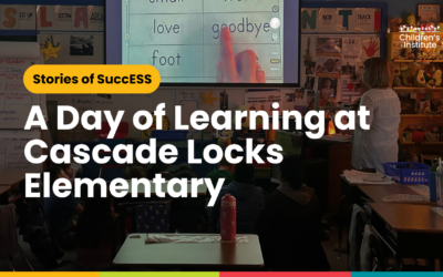 Stories of SuccESS: A Day of Learning at Cascade Locks Elementary